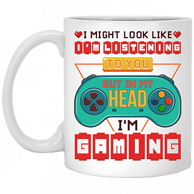 I Might Look Like I'm Listening To You But In My Head I'm Gaming Ceramic Coffee Mug - Beer Stein, White, 11 oz. White Mug