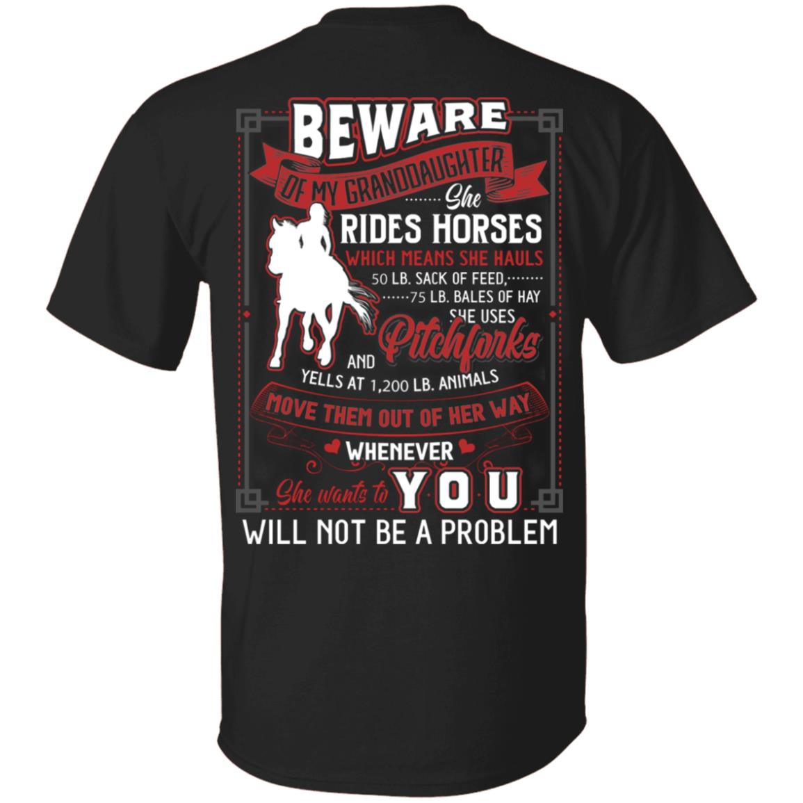 Beware of My Granddaughter She Rides Horses Which Means She Hauls Print on Back T-Shirt, Black, Unisex T-Shirt