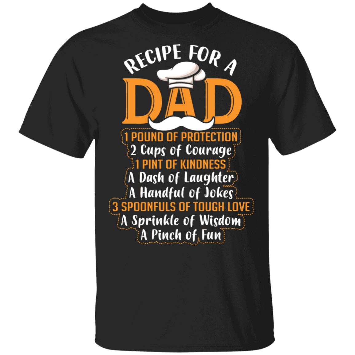 Recipe For A Dad Protection Courage Kindness Laughter Jokes Love Wisdom Fun Father T-Shirt, Black, Unisex T-Shirt