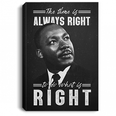 The Time Is Always Right To Do What Is Right Gallery Wrapped Framed Canvas Prints - Home Decor Wall Art, White, 0.75'' Framed Canvas