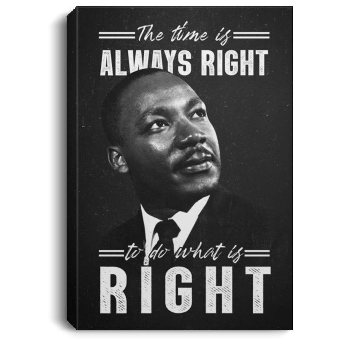 The Time Is Always Right To Do What Is Right Gallery Wrapped Framed Canvas Prints - Home Decor Wall Art, White, 0.75'' Framed Canvas