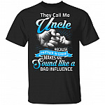 They Call Me Uncle Because Partner In Crime Makes Me Sound Like A Bad Influence T-Shirt, Black, Unisex T-Shirt