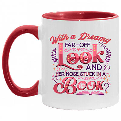 With A Dreamy Far-off Look And Her Nose Stuck In A Book Accent Coffee Mug, White/Red, 11 oz. Accent Mug