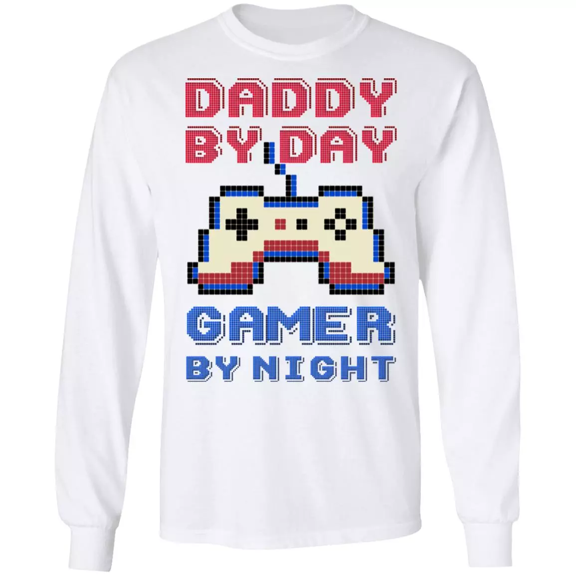 Daddy By Day Gamer By Night Funny Father 8-Bit Vintage Bright Hoodie - Sweatshirt - Long Sleeve Shirt, White, Long Sleeve