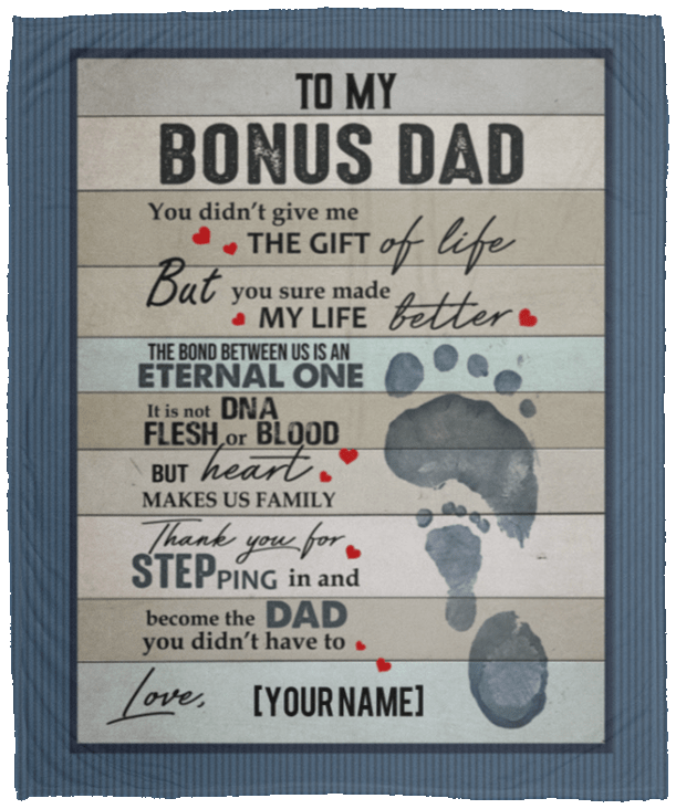 Personalized To My Bonus Dad You Didn't Give Me the Gift Of Life Fleece Blanket - Premium Sherpa Blanket, White, Cozy Plush Fleece Blanket - 50x60