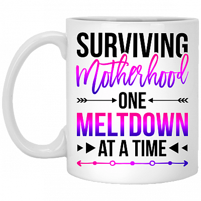 Surviving Motherhood One Meltdown At A Time Ceramic Coffee Mug - Water Bottle, White, 11 oz. White Mug