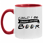 Could I Be Drinking Anymore Beer Accent Mug, White/Red, 11 oz. Accent Mug