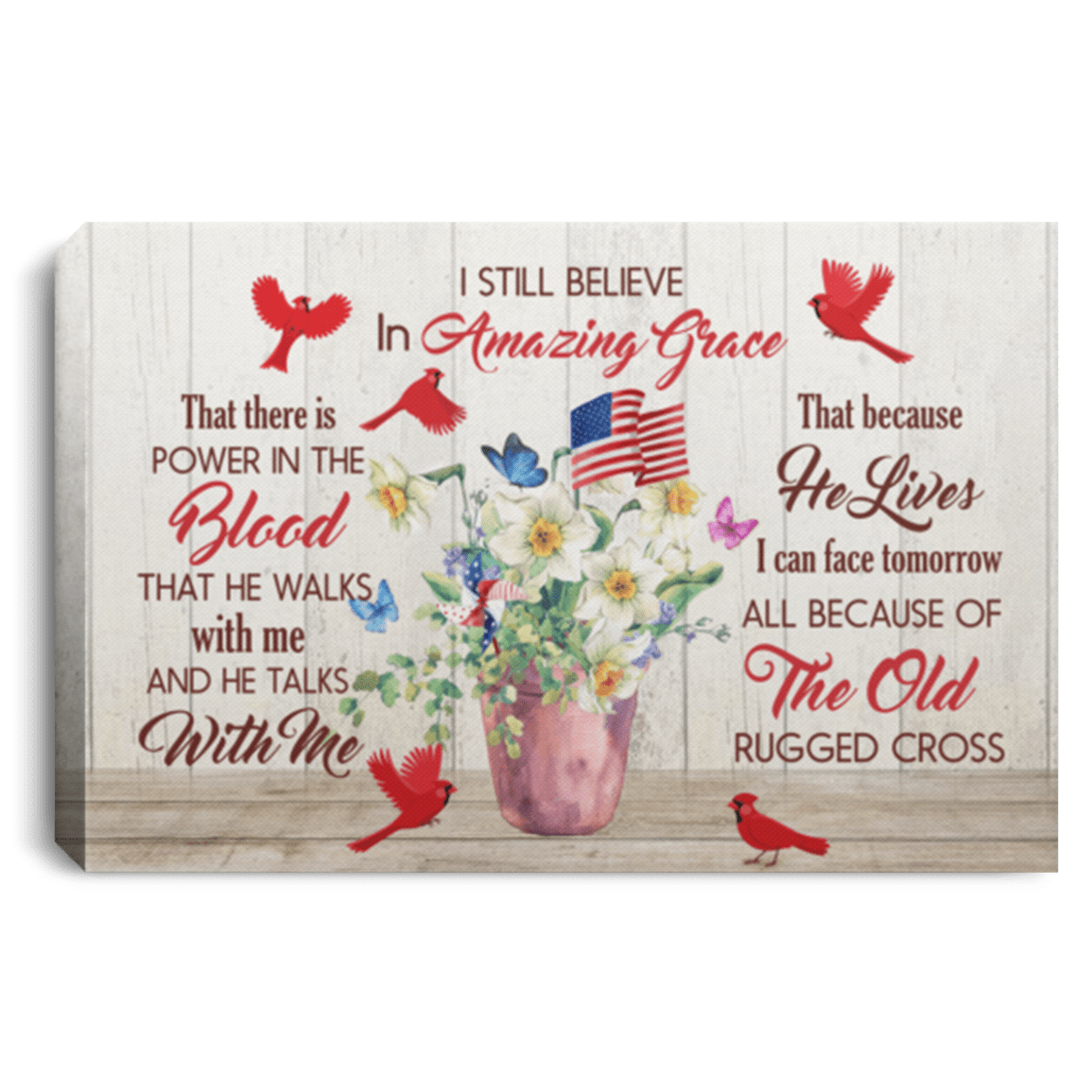 I Still Believe In Amazing Grace That There Is Power In The Blood Cardinal American Flag Framed Canvas - Unframed Poster, White, 0.75'' Framed Canvas
