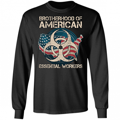Brotherhood Of American Essential Worker Hoodie-Sweatshirt-Long Sleeve Shirt-Essential Employee 2020 Shirt, Black, Long Sleeve