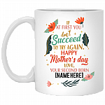Personalized If at First You Don't Succeed Try Again Happy Mother's Day Funny Ceramic Coffee Mug - Travel Mug, White, 11 oz. White Mug