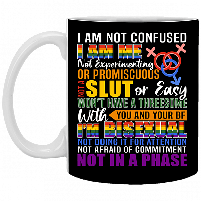 I'm Not Confused I'm Me I'm Bisexual Not In a Phase Ceramic Coffee Mug - Water Bottle, Black, 11 oz. White Mug