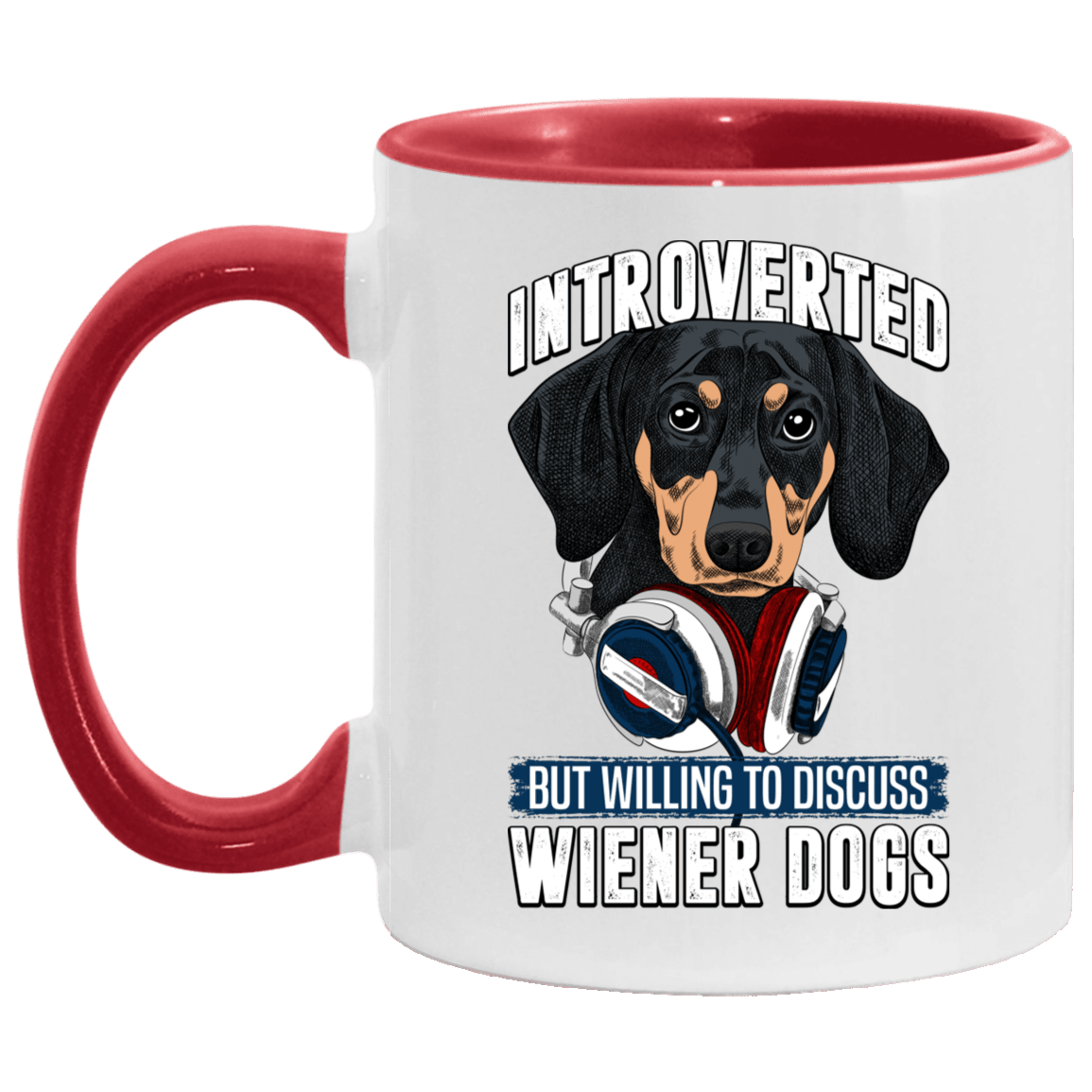 Introverted But Willing To Discuss Wie-ner Dogs Accent Mug, White/Red, 11 oz. Accent Mug