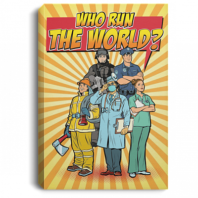 Who Run The World Police Firefighter Nurse Pop Art Gallery Wrapped Framed Canvas Prints - Unframed Poster, White, 0.75'' Framed Canvas