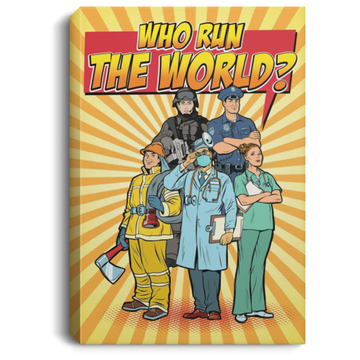 Who Run The World Police Firefighter Nurse Pop Art Gallery Wrapped Framed Canvas Prints - Unframed Poster, White, 0.75'' Framed Canvas