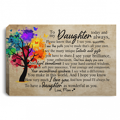 Mom To Daughter Today and Always Please Know That I See You and I Love You Framed Canvas Prints - Unframed Poster, White, 0.75'' Framed Canvas