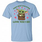 Yoda Best Dad Ever Love You I Do T-Shirt, Light Blue, Unisex T-Shirt Yoda Best Dad Ever Love You I Do T-Shirt, Light Blue, Unisex T-Shirt