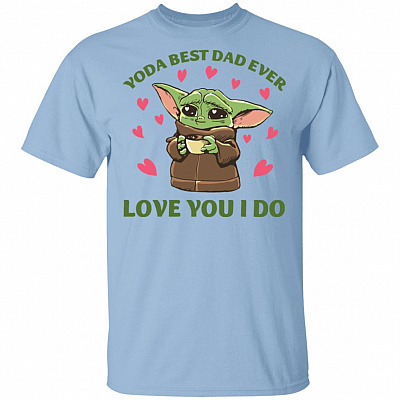 Yoda Best Dad Ever Love You I Do T-Shirt, Light Blue, Unisex T-Shirt