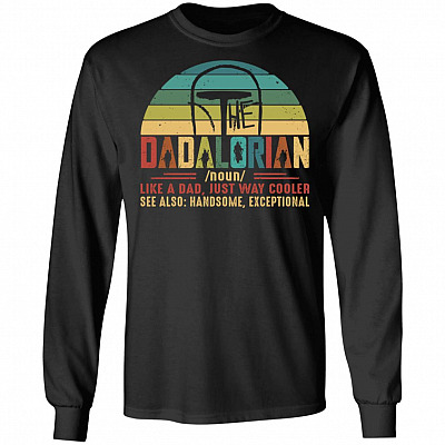 The Dadalorian Definition Like A Dad Just Way Cooler Hoodie Sweatshirt - Cool Funny Father's Day Meme T-Shirt, Black, Long Sleeve