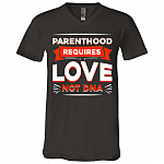 Parenthood Requires Love Not DNA Gift For Step Dad T-Shirt - V Neck, Dark Grey Heather, V-Neck T-Shirt