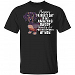 Happy Father's Day To My Amazing Daddy Thanks For Putting Up With My Mom T-Shirt - Funny Dachshund Dad Shirt, Black, Unisex T-Shirt