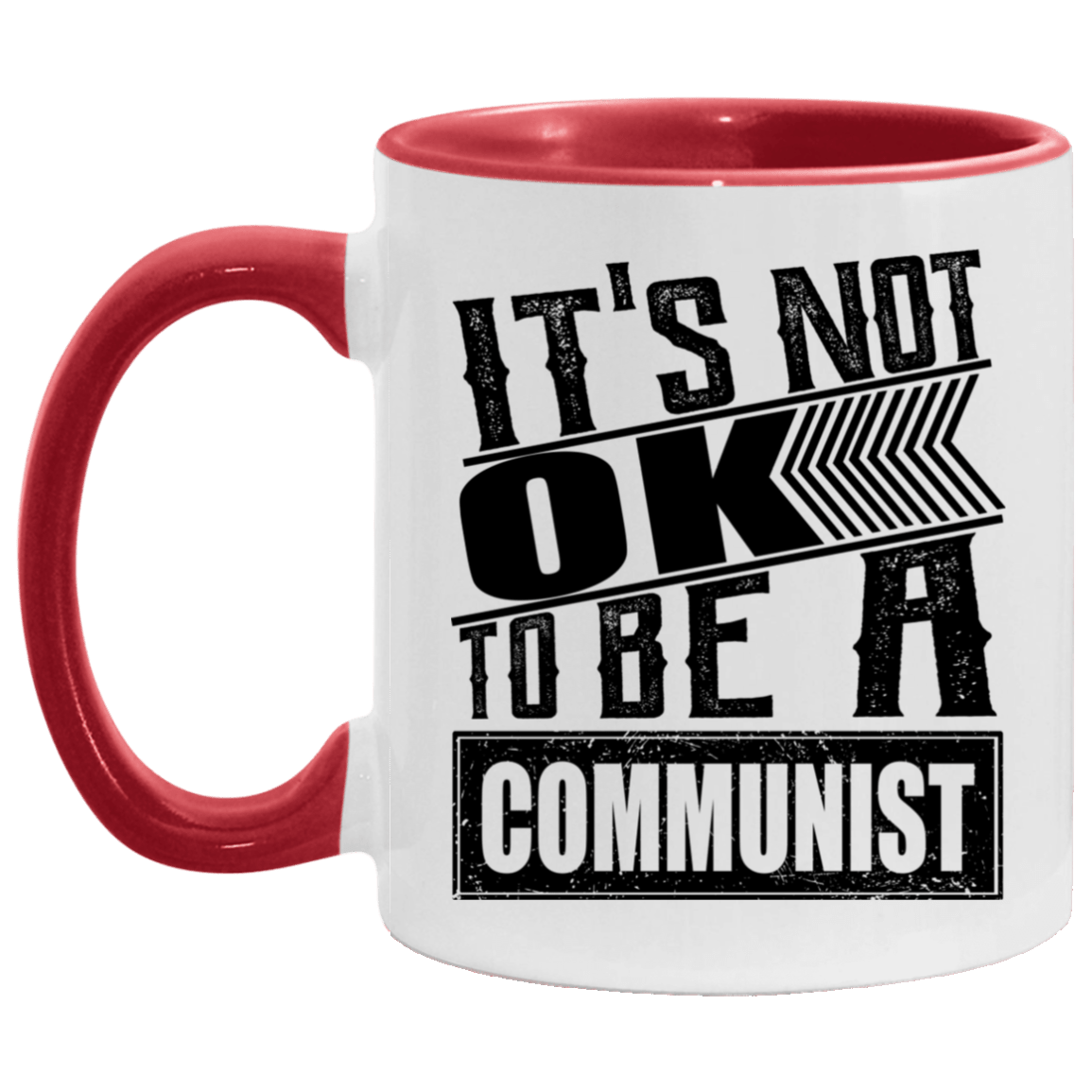 It's Not Ok to Be a Communist Accent Mug, White/Red, 11 oz. Accent Mug