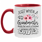 Just When a Grandmother Thinks Her Work Is Finished Some Calls Her Great Accent Mug, White/Red, 11 oz. Accent Mug