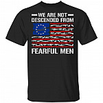 We Are Not Descended From Fearful Men Europe American Flag T-Shirt - Funny Gun Shirt, Black, Unisex T-Shirt