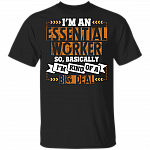 I'm An Essential Worker So Basically, I'm Kind Of A Big Deal Ceramic Accent Mug - 2020 Quarantined T-shirt, Black, Unisex T-Shirt