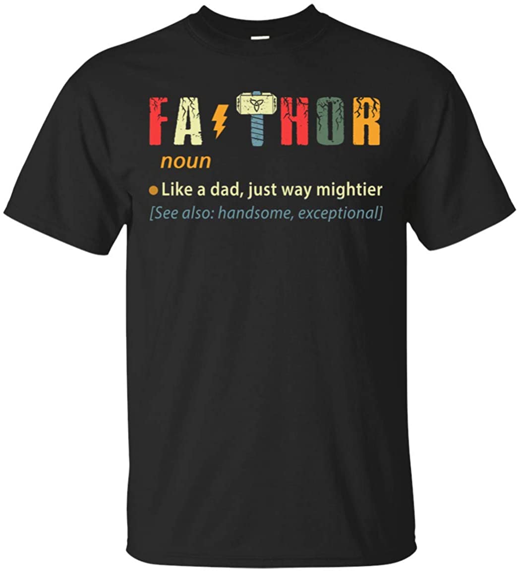 Fathor Like A Dad Just Way Mightier FA Thor T Shirt T-Shirt - Father Day Papa Day Tee Shirt Fathor Like A Dad Just Way Mightier FA Thor T Shirt T-Shirt - Father Day Papa Day Tee Shirt