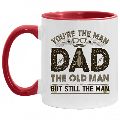 You're The Man Dad The Old Man But Still The Man Accent Mug, White/Red, 11 oz. Accent Mug