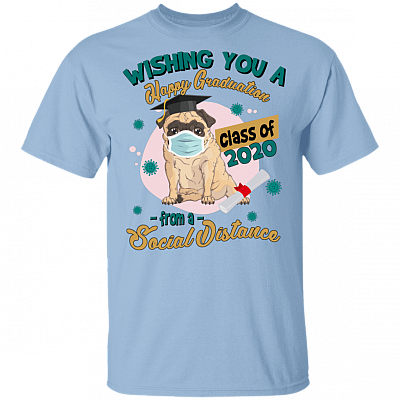 Wishing You A Happy Graduation From A Social Distance T-shirt - Youth Tee - Quarantine Graduation Gifts, Light Blue, Unisex T-Shirt
