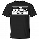 I Am Everything - I Have Everything I Need - Matching T-Shirts for Couples, Black, Unisex T-Shirt I Am Everything - I Have Everything I Need - Matching T-Shirts for Couples, Black, Unisex T-Shirt