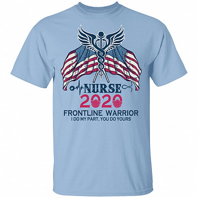 Frontline Warrior I Do My Part You Do Yours T-Shirt - Nurse Appreciation Gifts Shirt, Light Blue, Unisex T-Shirt