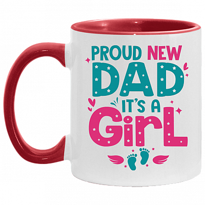 Proud New Dad It's A Girl Going To Be Daddy Accent Mug - Coffee Mug, White/Red, 11 oz. Accent Mug
