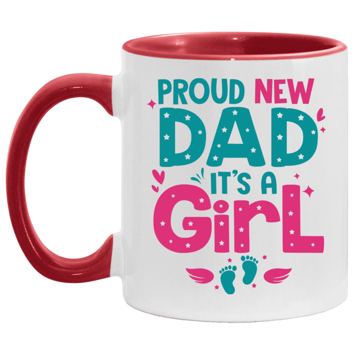 Proud New Dad It's A Girl Going To Be Daddy Accent Mug - Coffee Mug, White/Red, 11 oz. Accent Mug