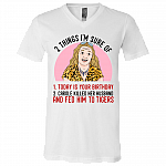 2 Things That I'm Sure Today Is Your Birthday Carole Killed Her Husband and Fed Him To Tigers T-Shirt - V Neck, White, V-Neck T-Shirt