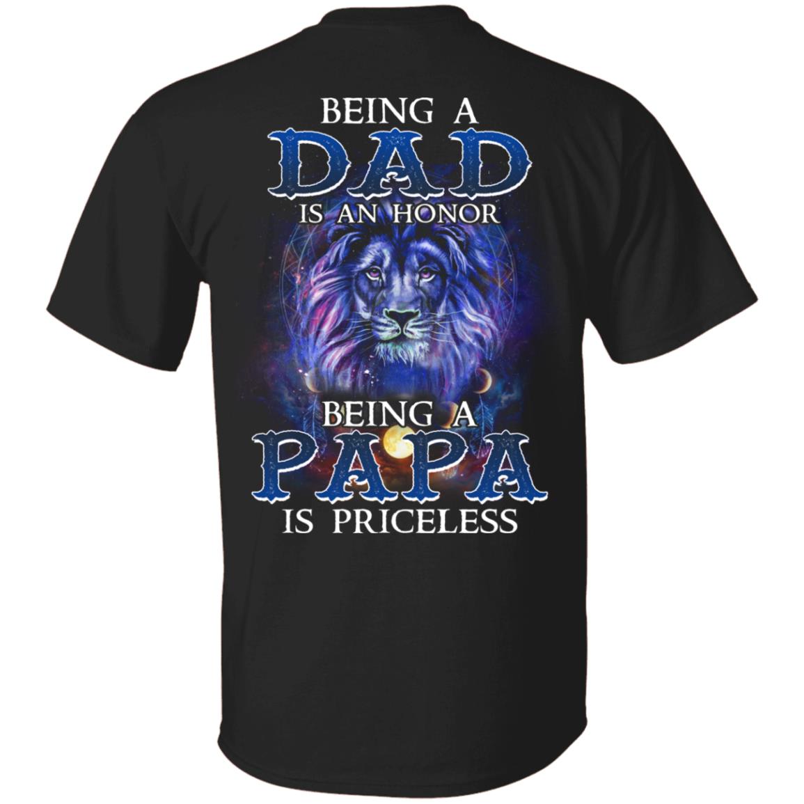 Being A Dad Is An Honor Being Papa Is Priceless Print On Back T-Shirt, Black, Unisex T-Shirt