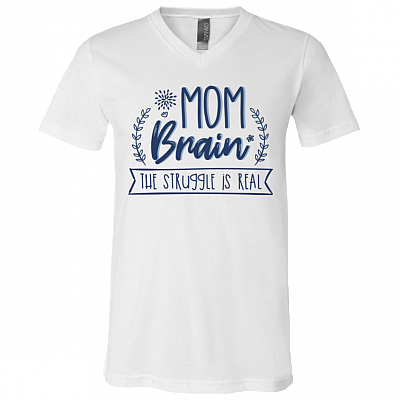 Mom Brain The Struggle Is Real T-Shirt - V Neck, White, V-Neck T-Shirt