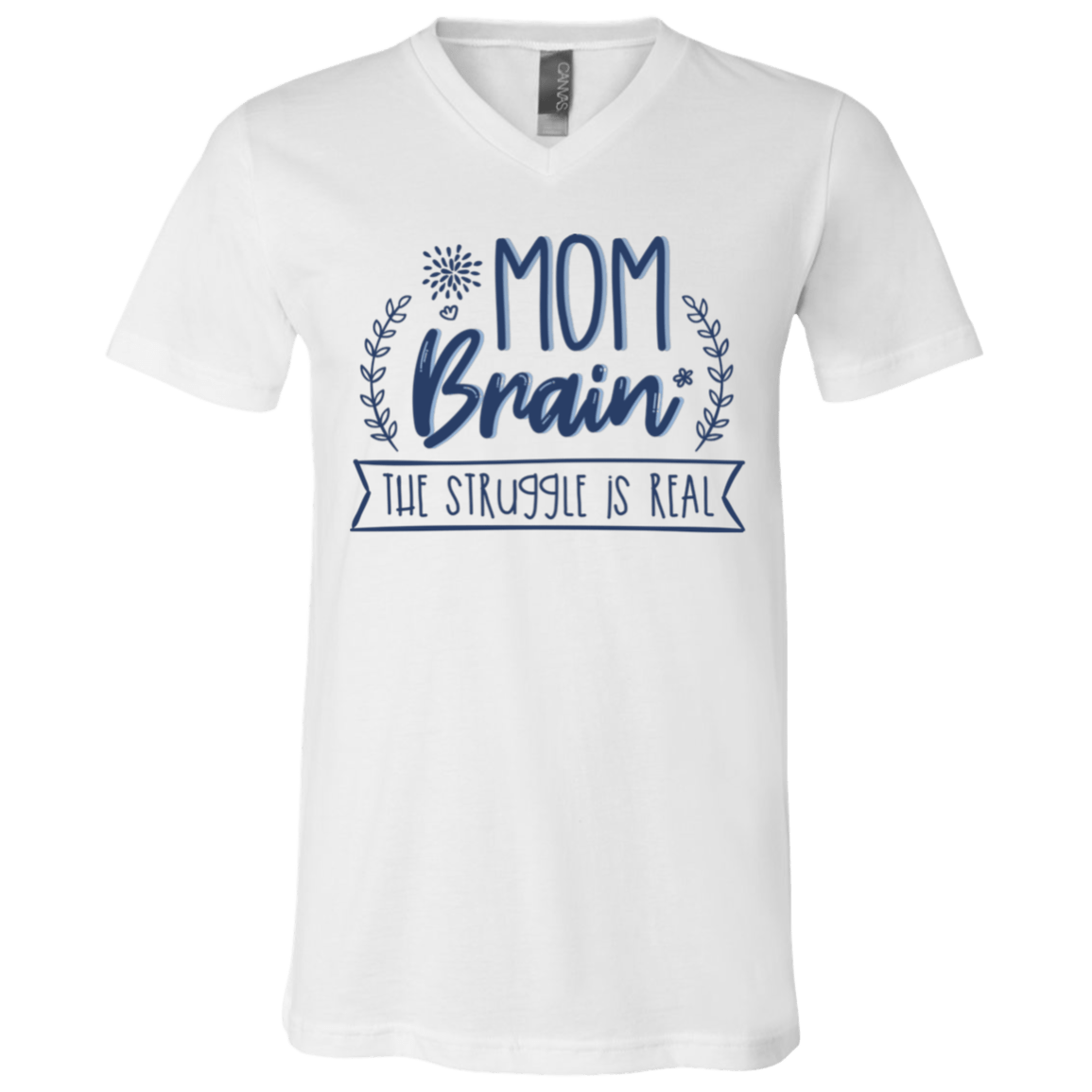 Mom Brain The Struggle Is Real T-Shirt - V Neck, White, V-Neck T-Shirt