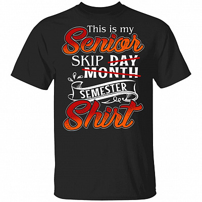 This Is My Senior Skip Day Month Semester Shirt Funny Senior 2020 T-Shirt, Black, Unisex T-Shirt