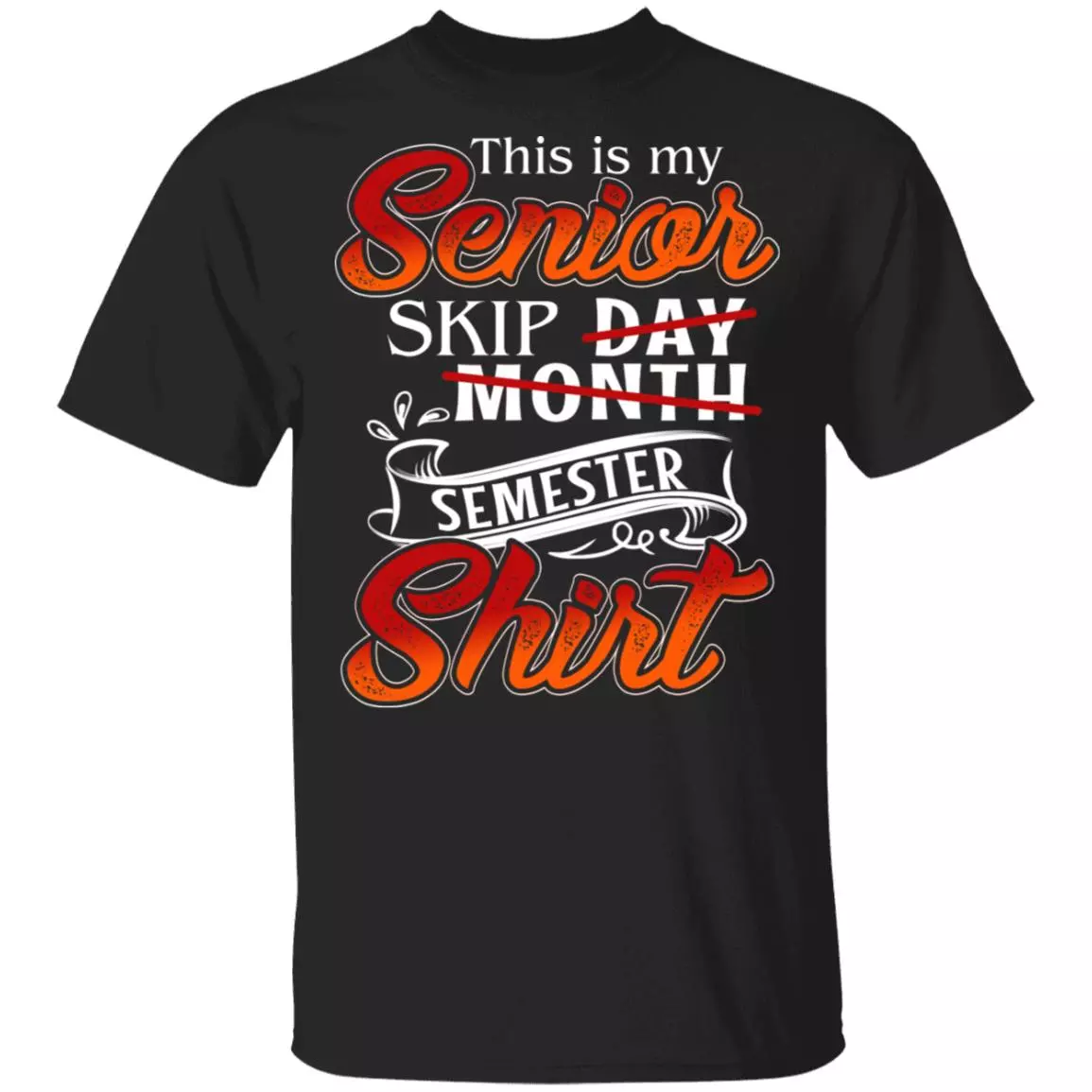 This Is My Senior Skip Day Month Semester Shirt Funny Senior 2020 T-Shirt, Black, Unisex T-Shirt This Is My Senior Skip Day Month Semester Shirt Funny Senior 2020 T-Shirt, Black, Unisex T-Shirt