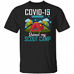 Covid-19 Coronavirus Ruined My Scout Camp T-Shirt, Black, Unisex T-Shirt Covid-19 Coronavirus Ruined My Scout Camp T-Shirt, Black, Unisex T-Shirt