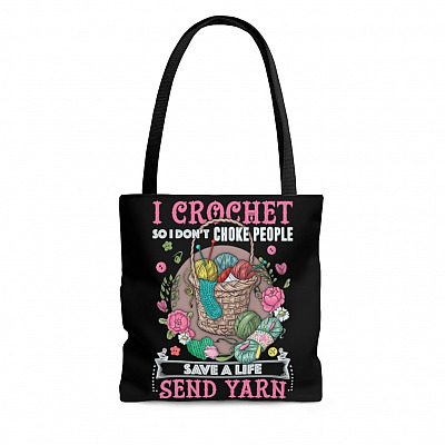I Crochet So I Don't Choke People Save A Life Send Yarn AOP Tote Bag - Shoulder Bag - Reusable Shopping Bag