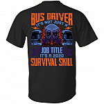 Bus Driver It's Not Just A Job Title It's A 2020 Survival Skill Print On Back T-Shirt - Bus Driver Gifts, Black, Unisex T-Shirt