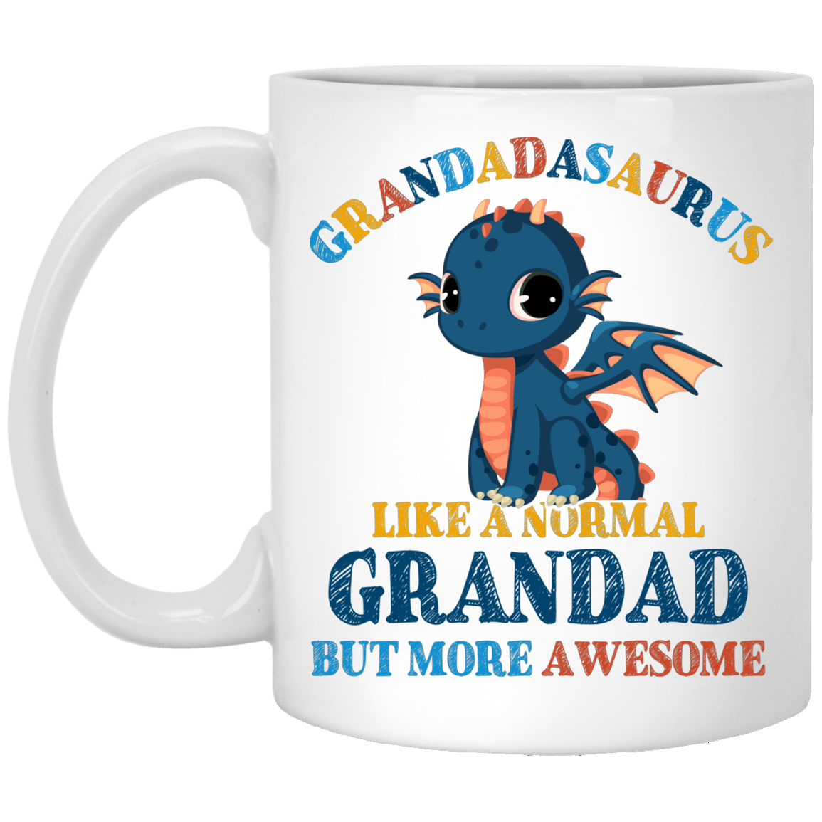 Grandadasaurus Like A Normal Grandad But More Awesome Ceramic Coffee Mug - Beer Stein - Funny Grandad Gifts, White, 11 oz. White Mug