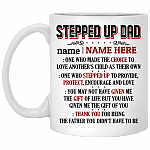 Personalized Stepped Up Dad One Who Made the Choice to Love Another's Child as Their Own Coffee Mug - Water Bottle, White, 11 oz. White Mug