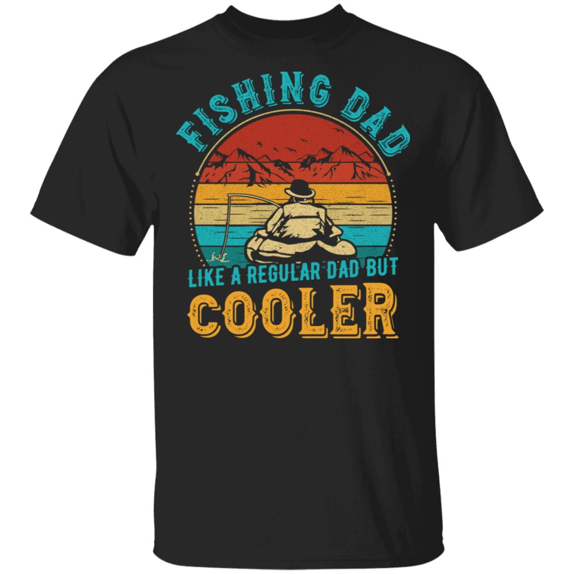 Fishing Dad Like A Regular Dad But Cooler Vintage T-Shirt - Cooler Shirt, Black, Unisex T-Shirt