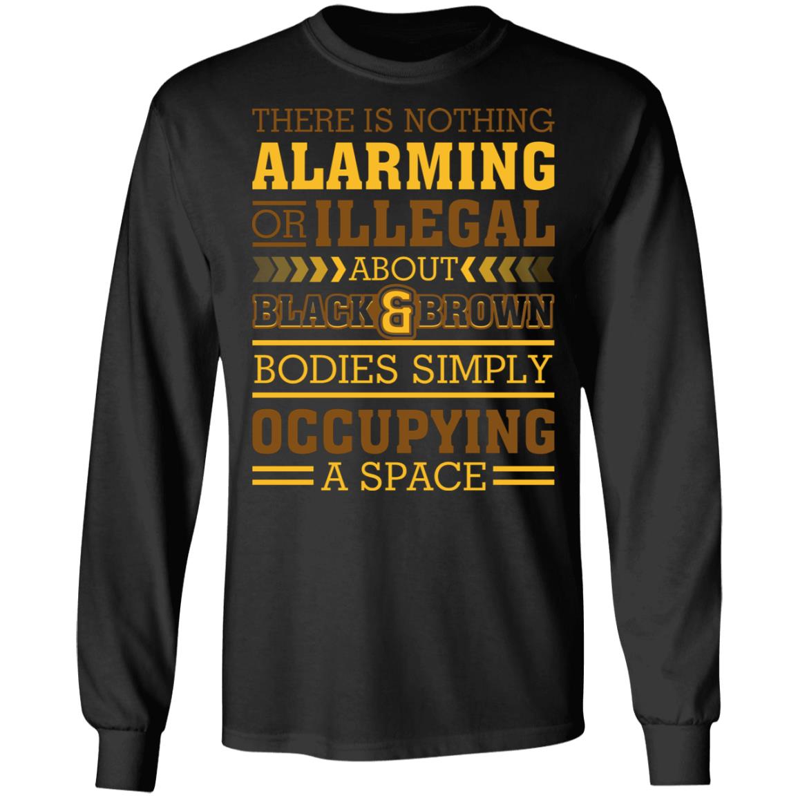 There Are Nothing Illegal About Black Bodies Gift For African American Hoodie - Sweatshirt, Black, Long Sleeve