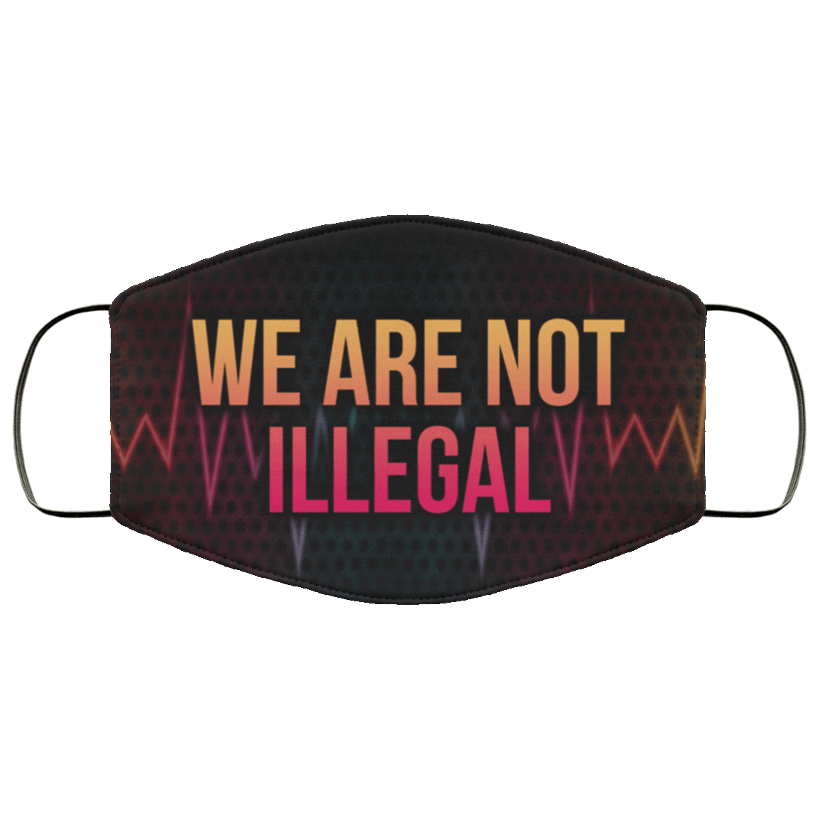 We Are Not Illegal Black Lives Matter Face Mask, Black, Cloth Face Mask