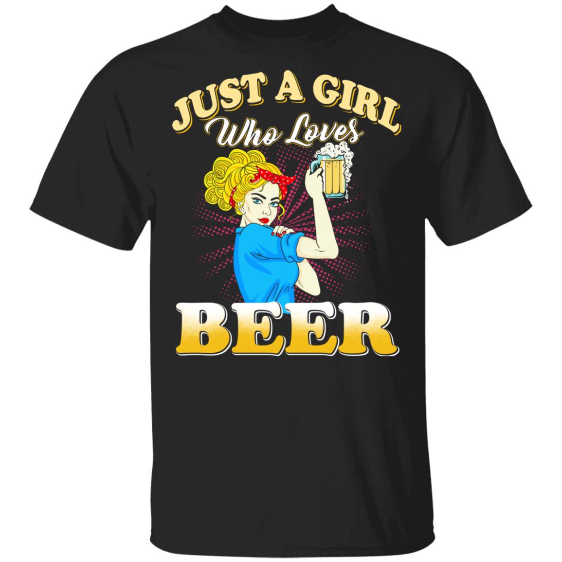 Just A Girl Who Loves Beer T-Shirt - Funny Beer Lover Shirt, Black, Unisex T-Shirt